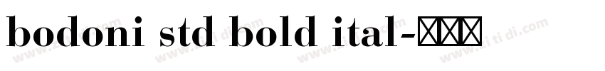 bodoni std bold ital字体转换